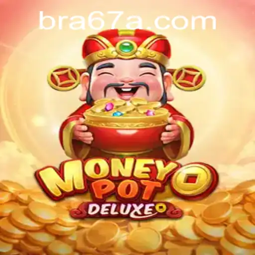 Exploring the Excitement of MoneyPotDELUXE and 67A.COM